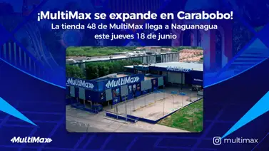 ¡MultiMax se expande en Carabobo! La tienda 48 de MultiMax llega a Naguanagua este 18 de junio ¡MultiMax se expande en Carabobo! La tienda 48 de MultiMax llega a Naguanagua este 18 de junio