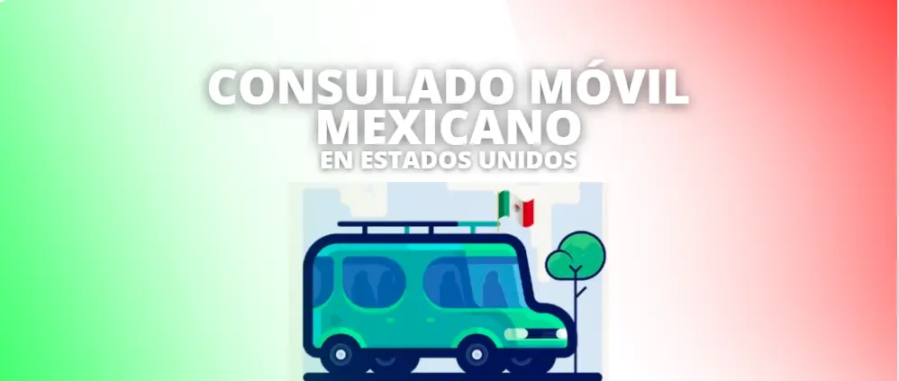 Jornadas del consulado móvil mexicano activas este 12 y 13 de abril en California