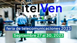 FitelVen traerá al país oportunidades de productividad