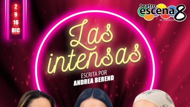 “Las Intensas” llega en diciembre a la escena teatral de Caracas