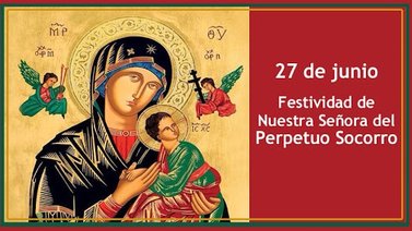 La Iglesia Católica celebra el día de Nuestra Señora del Perpetuo Socorro