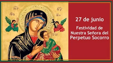La Iglesia Católica celebra el día de Nuestra Señora del Perpetuo Socorro