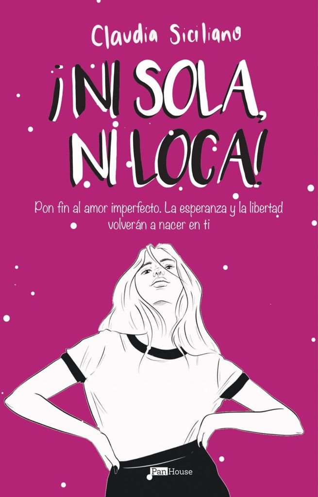 La Psicóloga Claudia Siciliano presenta su primer libro “Ni sola, ni loca” en defensa de la felicidad La Psicóloga Claudia Siciliano presenta su primer libro “Ni sola, ni loca” en defensa de la felicidad