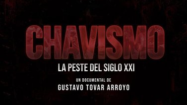 Documental "Chavismo: la peste del siglo XXI" busca que países eviten caer en este sistema