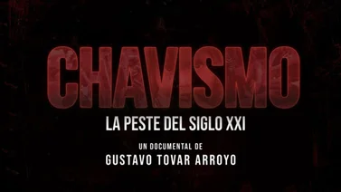 Documental "Chavismo: la peste del siglo XXI" busca que países eviten caer en este sistema