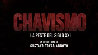 Documental "Chavismo: la peste del siglo XXI" busca que países eviten caer en este sistema Documental "Chavismo: la peste del siglo XXI" busca que países eviten caer en este sistema