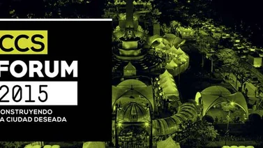 Arranca CCS Forum 2015 por la ciudad deseada