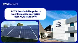 BBVA Provincial impulsa la transformación energética del Grupo San Simón con su Crédito Sostenible