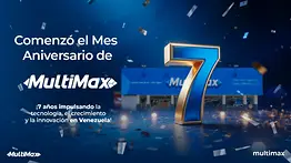 ¡Comenzó el Mes Aniversario de MultiMax! 7 años impulsando la tecnología, el crecimiento y la innovación en Venezuela