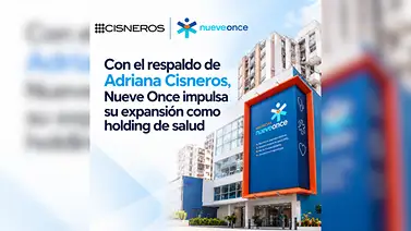 Con el respaldo de Adriana Cisneros, Nueve Once Impulsa su expansión como holding de salud Con el respaldo de Adriana Cisneros, Nueve Once Impulsa su expansión como holding de salud
